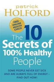 the-10-secrets-of-100-percent-healthy-people-some-people-never-get-sick-and-are-always-full-of-energy-find-out-how