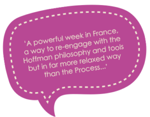 A powerful week in France, a way to re-engage with the Hoffman philosophy and tools but in far more relaxed way than the Process.